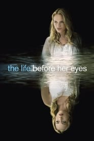 The Life Before Her Eyes 🎬