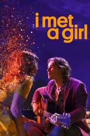 I Met a Girl 🎬